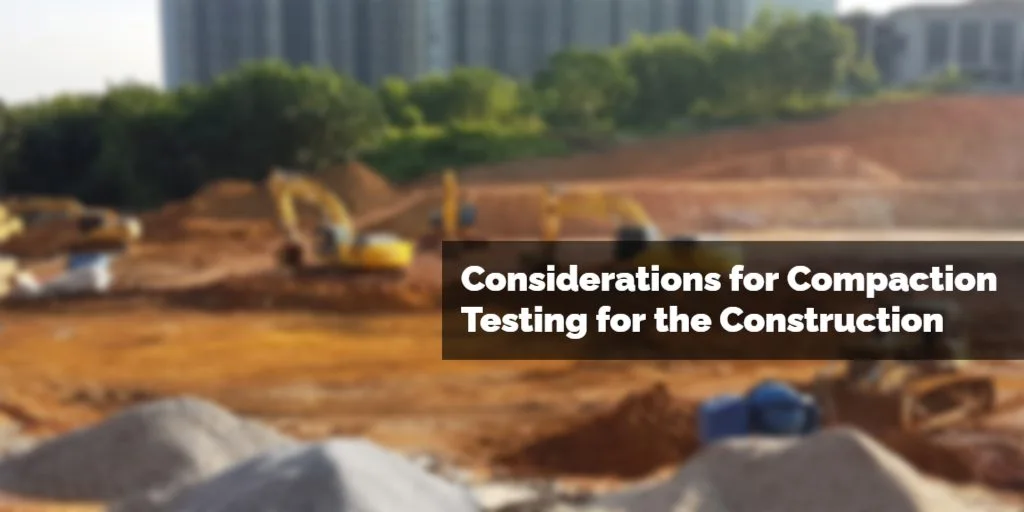 Considerations for Compaction Testing