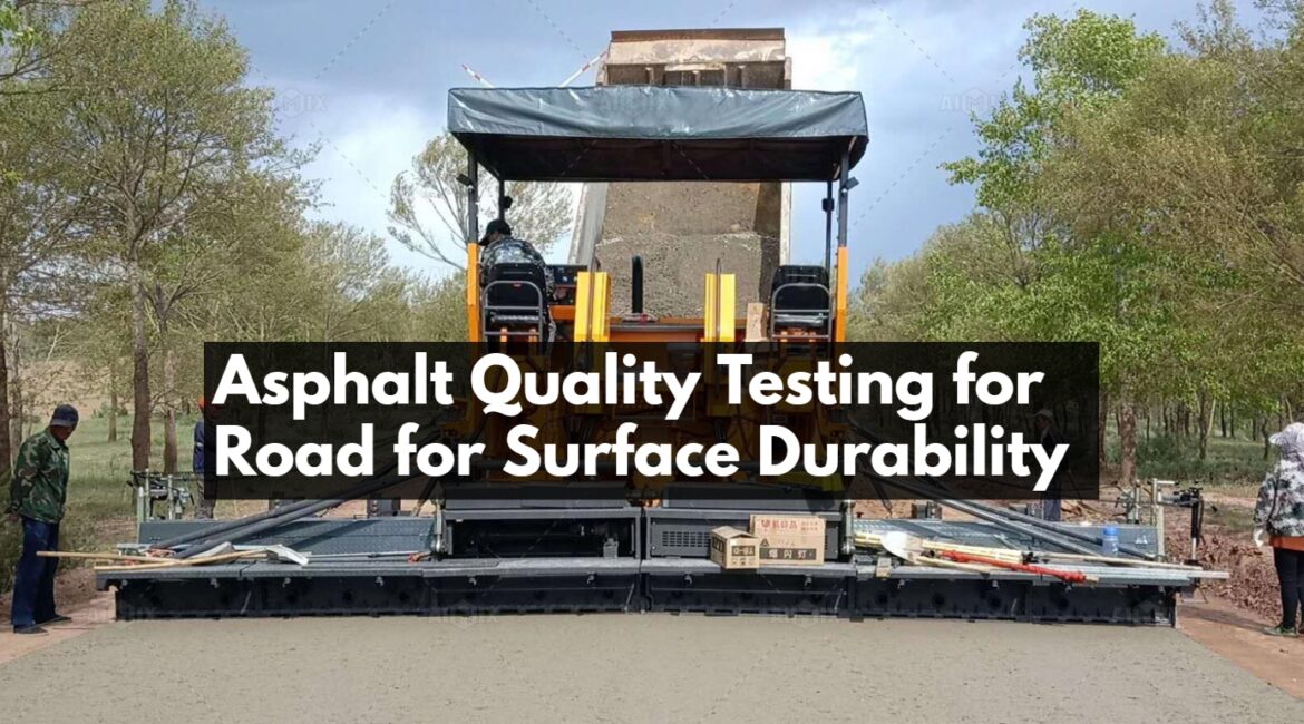Asphalt Quality Testing for Road for Surface Durability