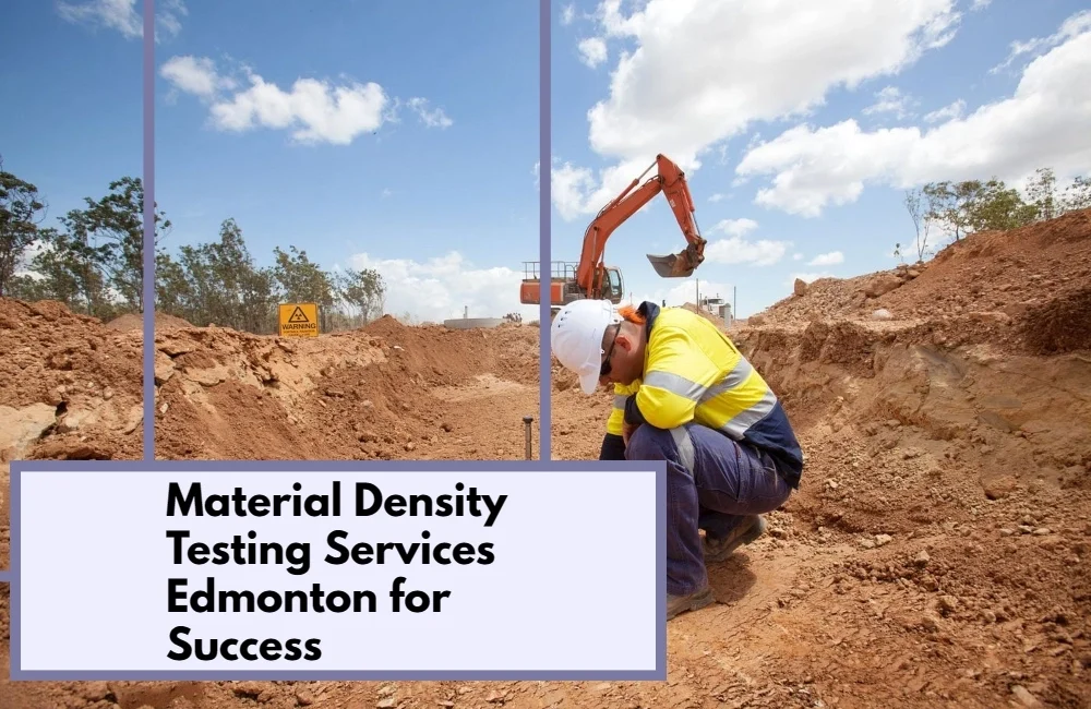Material Density Testing Services Edmonton for Success
